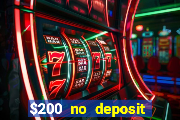 $200 no deposit bonus casino