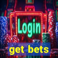 get bets