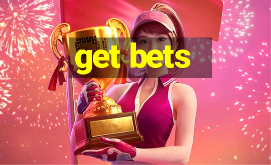 get bets