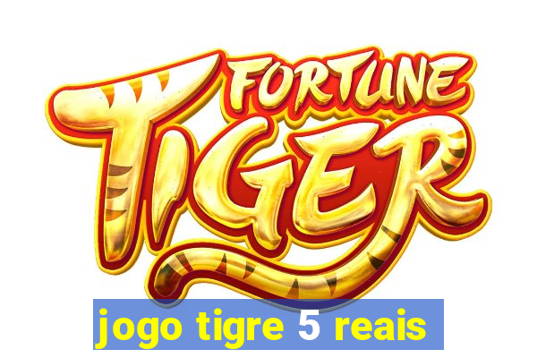 jogo tigre 5 reais