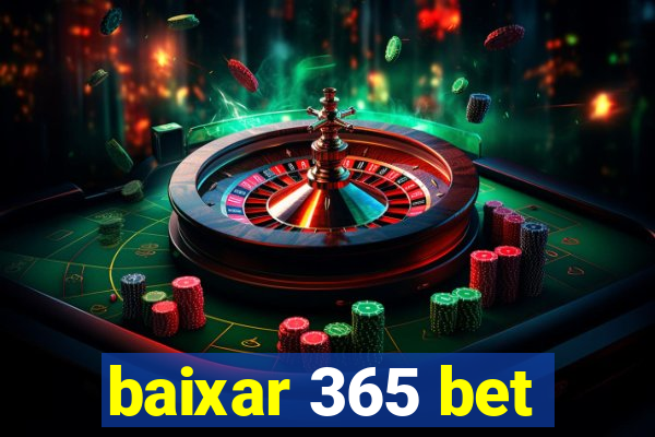 baixar 365 bet