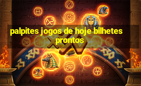 palpites jogos de hoje bilhetes prontos