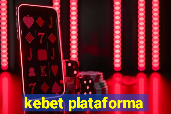 kebet plataforma