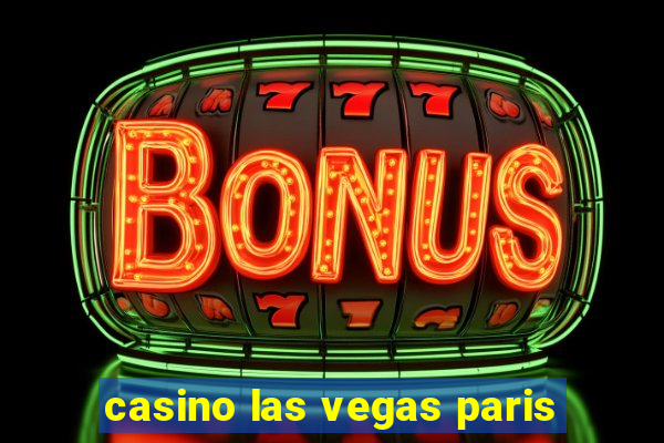 casino las vegas paris