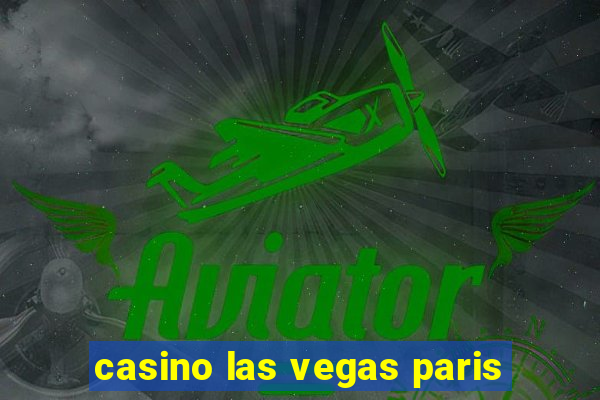 casino las vegas paris