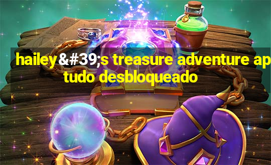 hailey's treasure adventure apk tudo desbloqueado