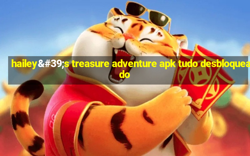 hailey's treasure adventure apk tudo desbloqueado