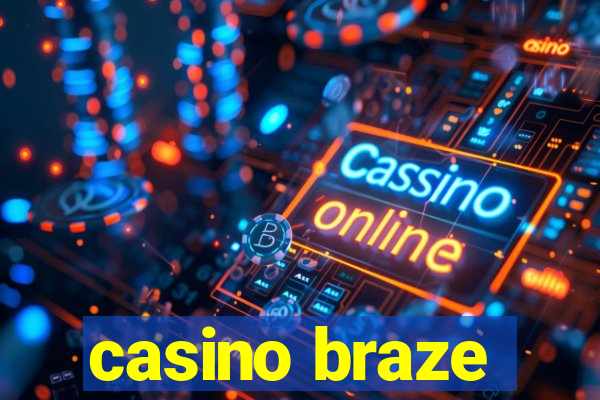 casino braze