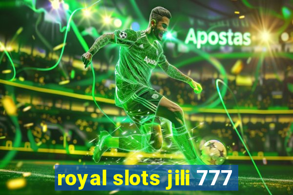 royal slots jili 777