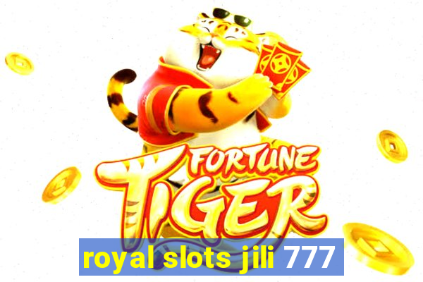 royal slots jili 777