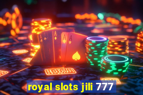 royal slots jili 777