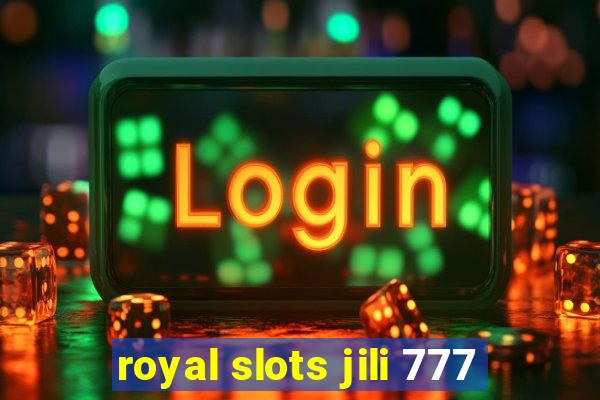 royal slots jili 777