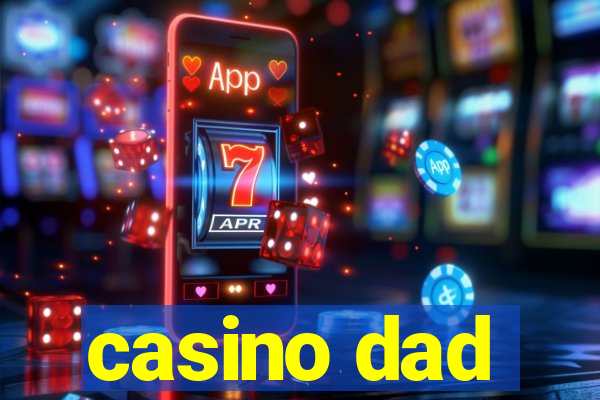 casino dad