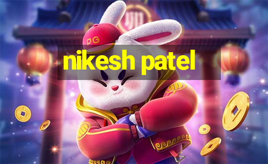 nikesh patel