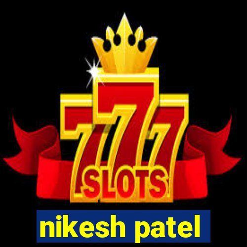 nikesh patel