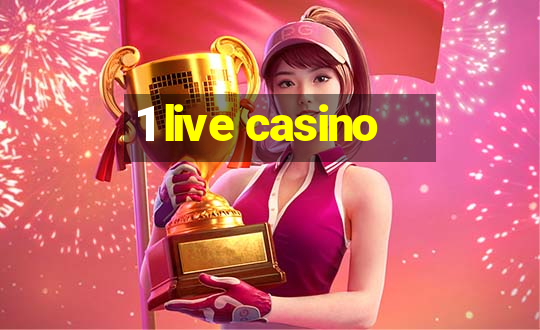 1 live casino