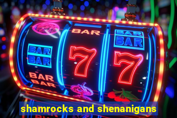 shamrocks and shenanigans