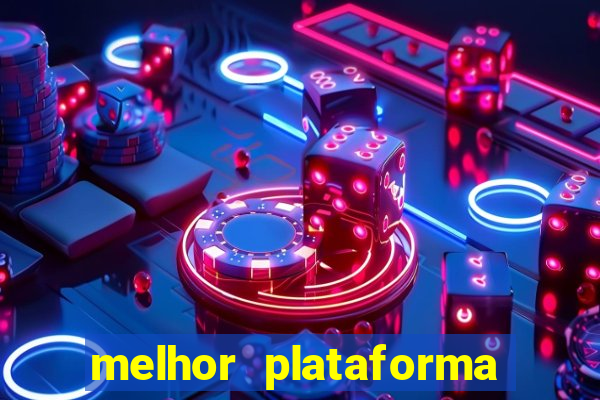 melhor plataforma de casino online