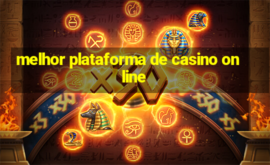 melhor plataforma de casino online