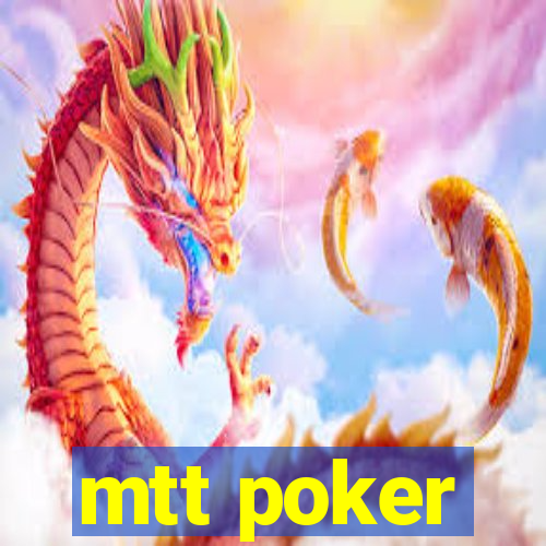 mtt poker