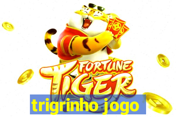 trigrinho jogo