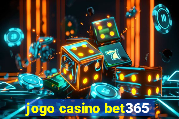 jogo casino bet365