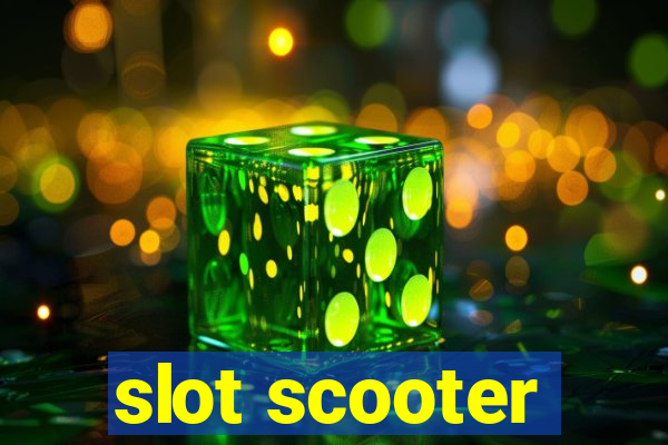 slot scooter