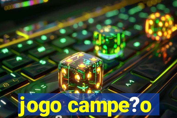 jogo campe?o