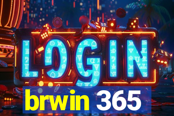 brwin 365