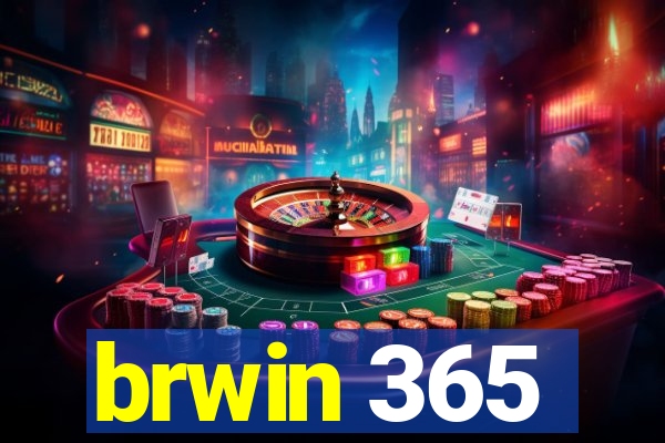 brwin 365