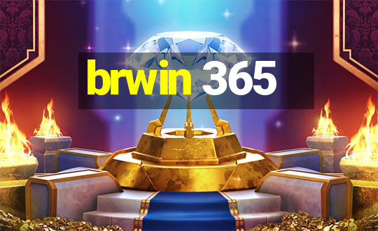 brwin 365