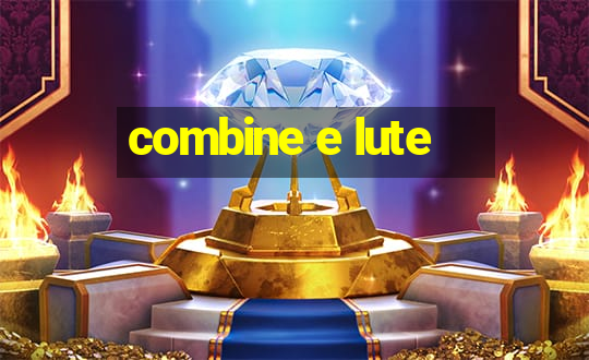 combine e lute