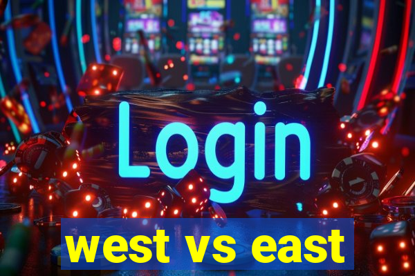 west vs east