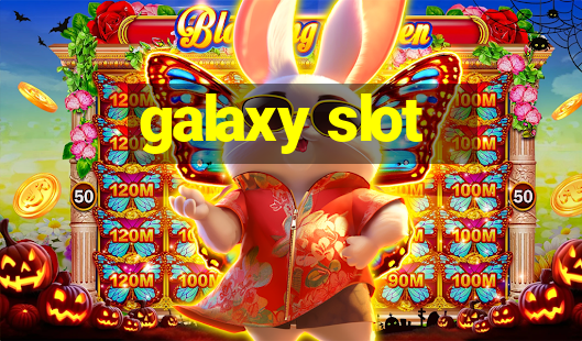 galaxy slot