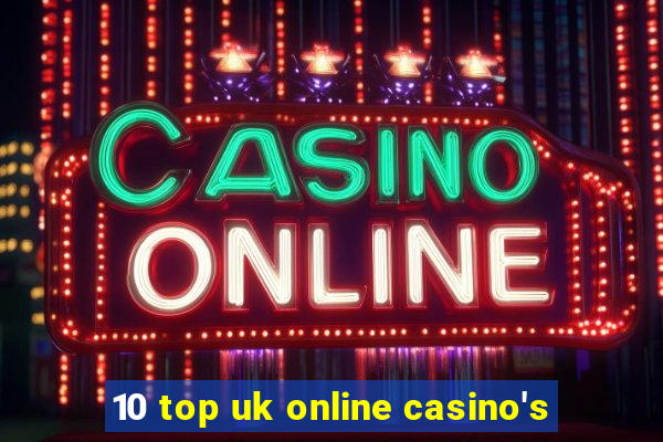 10 top uk online casino's