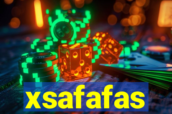 xsafafas