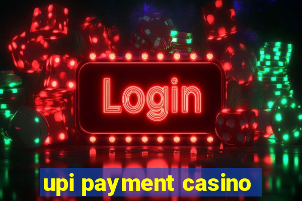 upi payment casino