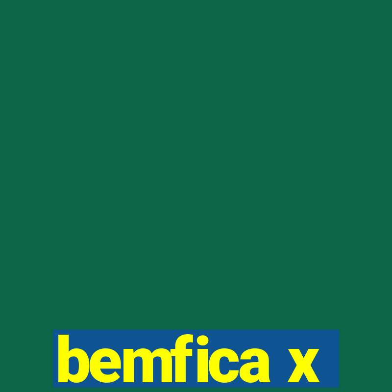 bemfica x