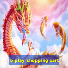 b play shopping cart