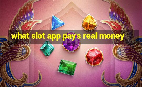 what slot app pays real money