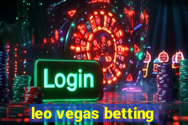 leo vegas betting