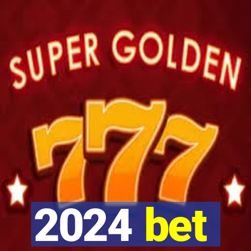 2024 bet