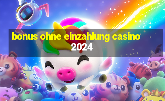 bonus ohne einzahlung casino 2024