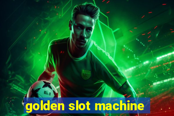 golden slot machine