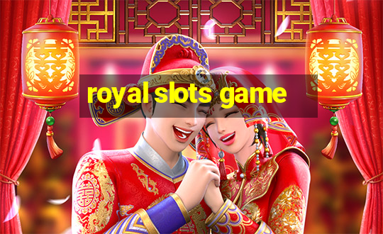 royal slots game