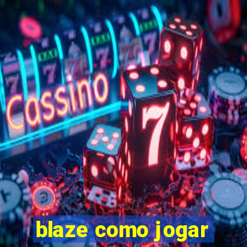 blaze como jogar