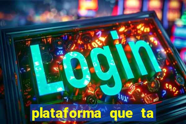 plataforma que ta pagando bem fortune tiger