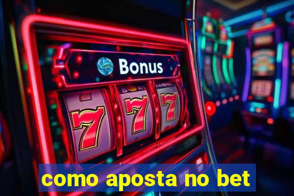 como aposta no bet