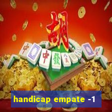 handicap empate -1