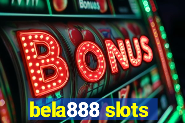 bela888 slots